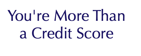 You're More Than a Credit Score 